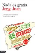 nada es gratis: como evitar la decada perdida tras la decada prod igiosa-9788423345335 nada es gratis: como evitar la decada perdida tras la decada prod igiosa-9788423345335