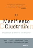 el manifiesto cluetrain: el ocaso de la empresa-rick levine-christopher locke-9788423426935 el manifiesto cluetrain: el ocaso de la empresa-rick levine-christopher locke-9788423426935