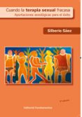 cuando la terapia sexual fracasa: aportaciones sexologicas para e l exito-silberio saez-9788424510435 cuando la terapia sexual fracasa: aportaciones sexologicas para e l exito-silberio saez-9788424510435
