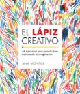 el lapiz creativo: 44 ejercicios para pasarlo bien explorando tu imaginacion-ana montiel-9788425229435 el lapiz creativo: 44 ejercicios para pasarlo bien explorando tu imaginacion-ana montiel-9788425229435