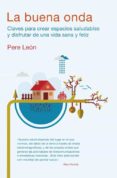 la buena onda: como crear espacios saludables-pere leon-9788425350535 la buena onda: como crear espacios saludables-pere leon-9788425350535