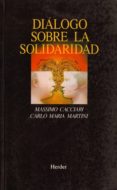 dialogo sobre la solidaridad-carlos maria martini-massimo cacciari-9788425419935 dialogo sobre la solidaridad-carlos maria martini-massimo cacciari-9788425419935