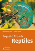 pequeño atlas de reptiles-friedrich-wilhelm henkel-wolfgang schmidt-9788425518935 pequeño atlas de reptiles-friedrich-wilhelm henkel-wolfgang schmidt-9788425518935
