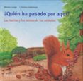 ¿quien ha pasado por aqui?: las huellas y los rastros de los anim ales (coleccion mis libros de animales)-monika lange-9788426137135 ¿quien ha pasado por aqui?: las huellas y los rastros de los anim ales (coleccion mis libros de animales)-monika lange-9788426137135