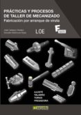practicas y procesos de taller de mecanizado: fabricacion por arr anque de viruta-salvador mallorquin egea-jose carrasco moreno-9788426718235 practicas y procesos de taller de mecanizado: fabricacion por arr anque de viruta-salvador mallorquin egea-jose carrasco moreno-9788426718235