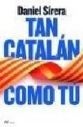 tan catalan como tu-daniel sirera-9788427034235 tan catalan como tu-daniel sirera-9788427034235