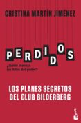 perdidos: ¿quien maneja los hilos del poder?: los planes secretos del club bilderberg-9788427044135 perdidos: ¿quien maneja los hilos del poder?: los planes secretos del club bilderberg-9788427044135