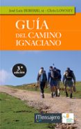 guía del camino ignaciano (3ª ed.)-chris; iriberri, jose luis lowney-9788427138735 guía del camino ignaciano (3ª ed.)-chris; iriberri, jose luis lowney-9788427138735