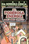 esa poderosa energia (esa horrible ciencia)-nick arnold-9788427220935 esa poderosa energia (esa horrible ciencia)-nick arnold-9788427220935