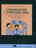 comunicacion y expresion oral: hablar, escuchar y leer, en secund aria-maria pilar nuñez delgado-9788427713635 comunicacion y expresion oral: hablar, escuchar y leer, en secund aria-maria pilar nuñez delgado-9788427713635
