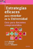 estrategias eficaces para enseñar en la universidad: guia para do centes comprometidos-sarah moore-gary walsh-angelica risquez-9788427718135 estrategias eficaces para enseñar en la universidad: guia para do centes comprometidos-sarah moore-gary walsh-angelica risquez-9788427718135