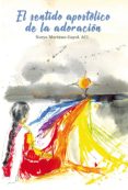 el sentido apostolico de la adoracion (ebook)-9788429328035 el sentido apostolico de la adoracion (ebook)-9788429328035