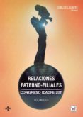 relaciones paterno-filiales: congreso idadfe 2011 (vol. ii)-carlos lasarte alvarez-9788430960835 relaciones paterno-filiales: congreso idadfe 2011 (vol. ii)-carlos lasarte alvarez-9788430960835