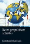 retos geopoliticos actuales-pedro lozano bartolozzi-9788431329235 retos geopoliticos actuales-pedro lozano bartolozzi-9788431329235