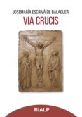 via crucis-jose maria escriva de balaguer-9788432133435 via crucis-jose maria escriva de balaguer-9788432133435