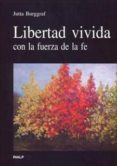 libertad vivida: con la fuerza de la fe-jutta burggraf-9788432135835 libertad vivida: con la fuerza de la fe-jutta burggraf-9788432135835