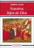 nosotros, hijos de dios-joseph lucas-9788432136535 nosotros, hijos de dios-joseph lucas-9788432136535