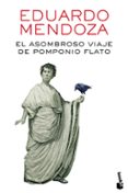 el asombroso viaje de pomponio flato-eduardo mendoza-9788432229435 el asombroso viaje de pomponio flato-eduardo mendoza-9788432229435