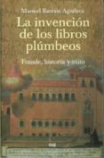la invencion de los libros plumbeos: fraude, historia y mito-manuel barrios aguilera-9788433852335 la invencion de los libros plumbeos: fraude, historia y mito-manuel barrios aguilera-9788433852335