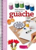 para empezar a pintar al guache-9788434224735 para empezar a pintar al guache-9788434224735