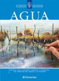 agua: metodo para aprender, dominar y disfrutar los secretos del dibujo y la pintura-9788434225435 agua: metodo para aprender, dominar y disfrutar los secretos del dibujo y la pintura-9788434225435