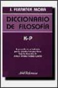 k-p: diccionario de filosofia (vol. 3)-jose ferrater mora-9788434405035 k-p: diccionario de filosofia (vol. 3)-jose ferrater mora-9788434405035
