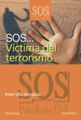 sos... victima del terrorismo-irene villa gonzalez-9788436820935 sos... victima del terrorismo-irene villa gonzalez-9788436820935