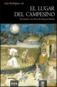 lugar del campesino: en torno a la obra de reina pastor-ana rodriguez-9788437063935 lugar del campesino: en torno a la obra de reina pastor-ana rodriguez-9788437063935