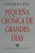 pequeña cronica de grandes dias-octavio paz-9788437503035 pequeña cronica de grandes dias-octavio paz-9788437503035