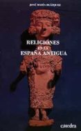 religiones de la españa antigua-jose maria blazquez martinez-9788437609935 religiones de la españa antigua-jose maria blazquez martinez-9788437609935