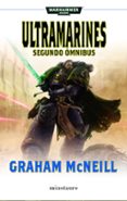 omnibus ultramarines (segunda trilogia) (campo de la muerte / coraje y honor / el legado del capitulo)-graham mcneill-9788445003435 omnibus ultramarines (segunda trilogia) (campo de la muerte / coraje y honor / el legado del capitulo)-graham mcneill-9788445003435
