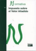 impuesto sobre el valor añadido. normativa 2011-9788445417935 impuesto sobre el valor añadido. normativa 2011-9788445417935