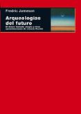 arqueologias del futuro: el deseo llamado utopia y otras aproxima ciones de ciencia ficcion-fredric jameson-9788446024835 arqueologias del futuro: el deseo llamado utopia y otras aproxima ciones de ciencia ficcion-fredric jameson-9788446024835
