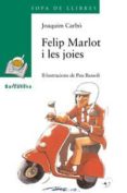 felip marlot i les joies-joaquim carbo-9788448915735 felip marlot i les joies-joaquim carbo-9788448915735