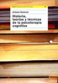 historia, teorias y tecnicas de la psicoterapia cognitiva-antonio semerari-9788449312335 historia, teorias y tecnicas de la psicoterapia cognitiva-antonio semerari-9788449312335