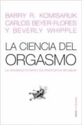 la ciencia del orgasmo. la naturaleza humana y los mecanismos de l placer-beverly whipple-barry r. komisaruk-carlos beyer flores-9788449320835 la ciencia del orgasmo. la naturaleza humana y los mecanismos de l placer-beverly whipple-barry r. komisaruk-carlos beyer flores-9788449320835