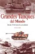 grandes tanques del mundo: desde 1916 hasta la actualidad-roger ford-9788466206235 grandes tanques del mundo: desde 1916 hasta la actualidad-roger ford-9788466206235