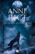 los lobos del invierno-anne rice-9788466602235 los lobos del invierno-anne rice-9788466602235