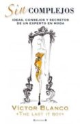sin complejos: ideas, consejos y secretos de un experto en moda-victor blanco-9788466644235 sin complejos: ideas, consejos y secretos de un experto en moda-victor blanco-9788466644235
