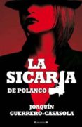 la sicaria de polanco-joaquin guerrero-casasola-9788466647335 la sicaria de polanco-joaquin guerrero-casasola-9788466647335