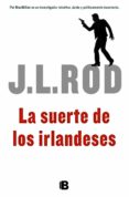 la suerte de los irlandeses-j.l. rod-9788466652735 la suerte de los irlandeses-j.l. rod-9788466652735