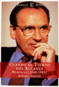 cuando el tiempo nos alcanza (ebook)-alfonso guerra-9788467039535 cuando el tiempo nos alcanza (ebook)-alfonso guerra-9788467039535