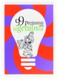 99 preguntas para ingeniosos-elsa santaolalla pascual-9788467551235 99 preguntas para ingeniosos-elsa santaolalla pascual-9788467551235