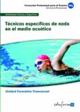 transversal. tecnicas especiaicas de nado en el medio acuatico. f amilia profesional actividades fisicas y deportivas. formacion para el empleo-9788467684735 transversal. tecnicas especiaicas de nado en el medio acuatico. f amilia profesional actividades fisicas y deportivas. formacion para el empleo-9788467684735