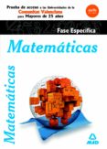 matematicas. fase especifica. prueba de acceso a la universidad para mayores de 25 años. universidades de la comunitat valenciana-9788467697735 matematicas. fase especifica. prueba de acceso a la universidad para mayores de 25 años. universidades de la comunitat valenciana-9788467697735