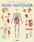 conoce tu cuerpo: humanatomía-9788467760835 conoce tu cuerpo: humanatomía-9788467760835