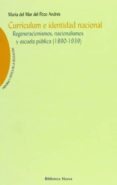curriculum e identidad nacional: regeneracionismos, nacionalismos y escuela publica (1890-1939)-maria del mar del pozo andres-9788470307935 curriculum e identidad nacional: regeneracionismos, nacionalismos y escuela publica (1890-1939)-maria del mar del pozo andres-9788470307935