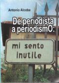 de periodista a periodismo-antonio alcoba-9788470745935 de periodista a periodismo-antonio alcoba-9788470745935