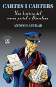 cartes i carters: una historia del correu postal a barcelona-antonio aguilar-9788472461635 cartes i carters: una historia del correu postal a barcelona-antonio aguilar-9788472461635
