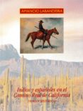 indios y españoles en el camino real de california-amancio labandeira-9788473929035 indios y españoles en el camino real de california-amancio labandeira-9788473929035
